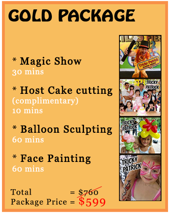 GOLD PACKAGE ($599) by 3 professional children entertainers: magic show 30 mins + balloon sculpting 60 mins + face painting 60 mins + host cake cutting (complimentary) 10 mins